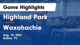 Highland Park  vs Waxahachie  Game Highlights - Aug. 18, 2023