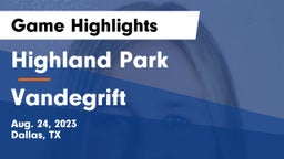 Highland Park  vs Vandegrift  Game Highlights - Aug. 24, 2023