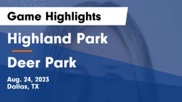 Highland Park  vs Deer Park  Game Highlights - Aug. 24, 2023