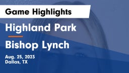 Highland Park  vs Bishop Lynch  Game Highlights - Aug. 25, 2023
