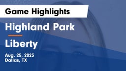 Highland Park  vs Liberty  Game Highlights - Aug. 25, 2023