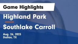 Highland Park  vs Southlake Carroll  Game Highlights - Aug. 26, 2023