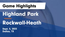 Highland Park  vs Rockwall-Heath  Game Highlights - Sept. 5, 2023