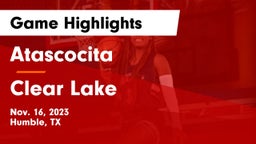 Atascocita  vs Clear Lake  Game Highlights - Nov. 16, 2023