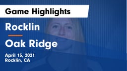 Rocklin  vs Oak Ridge  Game Highlights - April 15, 2021