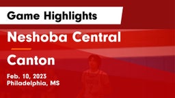 Neshoba Central  vs Canton  Game Highlights - Feb. 10, 2023