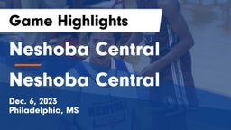 Neshoba Central  vs Neshoba Central  Game Highlights - Dec. 6, 2023