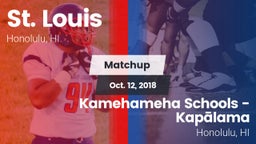 Matchup: St. Louis High vs. Kamehameha Schools - Kapalama 2018
