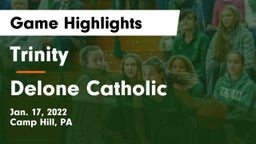 Trinity  vs Delone Catholic  Game Highlights - Jan. 17, 2022