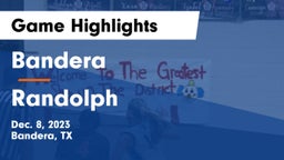 Bandera  vs Randolph  Game Highlights - Dec. 8, 2023