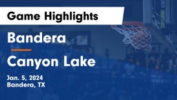 Bandera  vs Canyon Lake  Game Highlights - Jan. 5, 2024