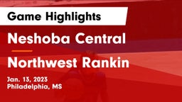 Neshoba Central  vs Northwest Rankin  Game Highlights - Jan. 13, 2023