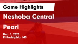 Neshoba Central  vs Pearl Game Highlights - Dec. 1, 2023