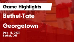 Bethel-Tate  vs Georgetown  Game Highlights - Dec. 15, 2023