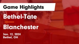 Bethel-Tate  vs Blanchester  Game Highlights - Jan. 12, 2024