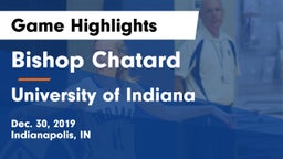 Bishop Chatard  vs University  of Indiana Game Highlights - Dec. 30, 2019