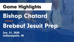 Bishop Chatard  vs Brebeuf Jesuit Prep  Game Highlights - Jan. 31, 2020