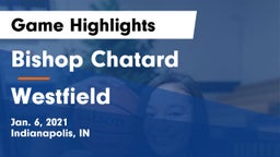 Bishop Chatard  vs Westfield  Game Highlights - Jan. 6, 2021