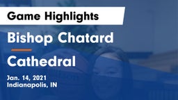Bishop Chatard  vs Cathedral  Game Highlights - Jan. 14, 2021