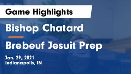 Bishop Chatard  vs Brebeuf Jesuit Prep  Game Highlights - Jan. 29, 2021