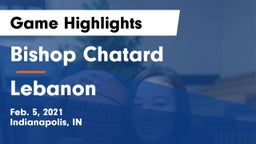 Bishop Chatard  vs Lebanon  Game Highlights - Feb. 5, 2021