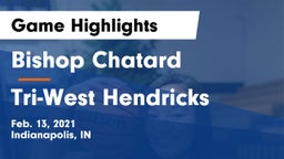 Bishop Chatard  vs Tri-West Hendricks  Game Highlights - Feb. 13, 2021