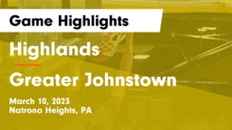 Highlands  vs Greater Johnstown  Game Highlights - March 10, 2023