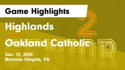 Highlands  vs Oakland Catholic  Game Highlights - Jan. 13, 2024