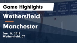 Wethersfield  vs Manchester  Game Highlights - Jan. 16, 2018