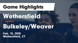 Wethersfield  vs Bulkeley/Weaver Game Highlights - Feb. 10, 2020