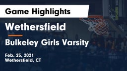 Wethersfield  vs Bulkeley Girls Varsity Game Highlights - Feb. 25, 2021