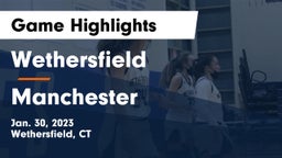 Wethersfield  vs Manchester  Game Highlights - Jan. 30, 2023