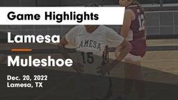 Lamesa  vs Muleshoe  Game Highlights - Dec. 20, 2022