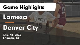 Lamesa  vs Denver City  Game Highlights - Jan. 30, 2023