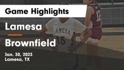 Lamesa  vs Brownfield  Game Highlights - Jan. 30, 2023