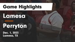 Lamesa  vs Perryton  Game Highlights - Dec. 1, 2023