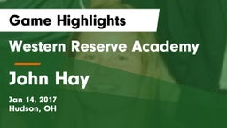 Western Reserve Academy vs John Hay  Game Highlights - Jan 14, 2017