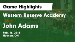Western Reserve Academy vs John Adams  Game Highlights - Feb. 16, 2018