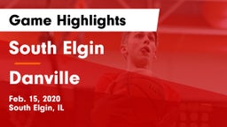 South Elgin  vs Danville  Game Highlights - Feb. 15, 2020