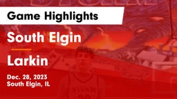 South Elgin  vs Larkin  Game Highlights - Dec. 28, 2023