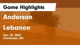 Anderson  vs Lebanon   Game Highlights - Jan. 26, 2022