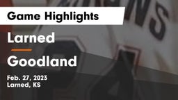 Larned  vs Goodland  Game Highlights - Feb. 27, 2023