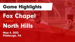 Fox Chapel  vs North Hills  Game Highlights - May 4, 2023