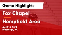 Fox Chapel  vs Hempfield Area  Game Highlights - April 18, 2024