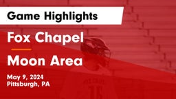 Fox Chapel  vs Moon Area  Game Highlights - May 9, 2024