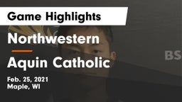 Northwestern  vs Aquin Catholic  Game Highlights - Feb. 25, 2021