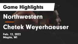 Northwestern  vs Chetek Weyerhaeuser  Game Highlights - Feb. 12, 2022