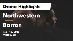 Northwestern  vs Barron  Game Highlights - Feb. 18, 2022