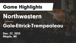 Northwestern  vs Gale-Ettrick-Trempealeau  Game Highlights - Dec. 27, 2023