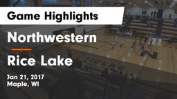 Northwestern  vs Rice Lake  Game Highlights - Jan 21, 2017